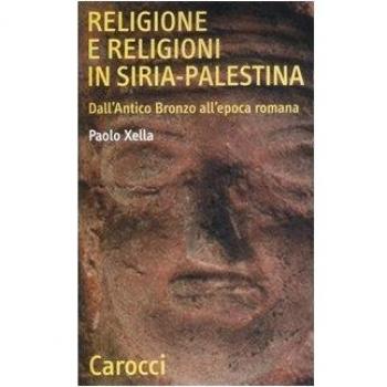 Religione e religioni in Siria-Palestina. Dall'antico bronzo all'epoca romana