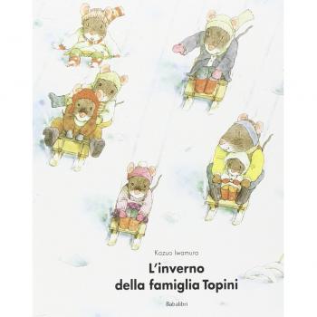 L'inverno della famiglia Topini. Ediz. illustrata