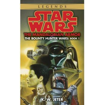The Mandalorian Armor : Star Wars Legends (the Bounty Hunter Wars), by K. W. Jeter