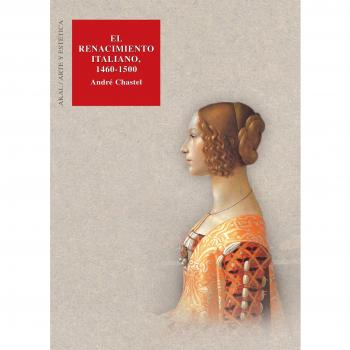 El Renacimiento Italiano 1460-1500/ the Italian Rebirth 1460-1500, Arte Y Estetica