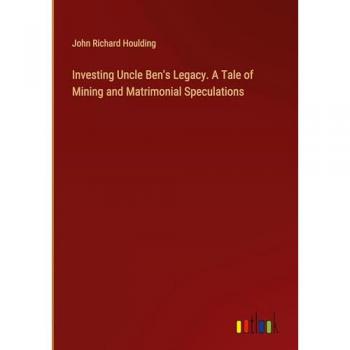 Investing Uncle Ben's Legacy. A Tale of Mining and Matrimonial Speculations