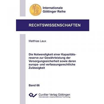 Die Notwendigkeit einer Kapazitätsreserve zur Gewährleistung der Versorgungssicherheit sowie deren europa