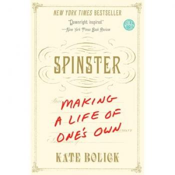 Spinster : Making a Life of One's Own