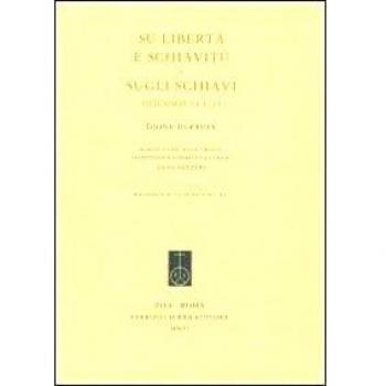 Su libertà e schiavitù. Sugli schiavi. Discorsi 14 e 15