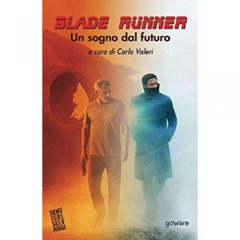 «Blade Runner». Un sogno dal futuro