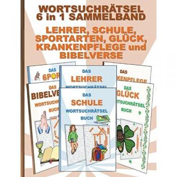 Gagg, Brian: WORTSUCHRÄTSEL 6 in 1 SAMMELBAND LEHRER, SCHULE, SPORTARTEN, GLÜCK, KRANKENPFLEGE und BIBELVERSE