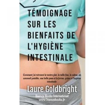 Temoignage sur les Bienfaits de l'Hygiene Intestinale