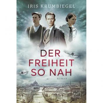 Der Freiheit so nah (Das Erbe der Löwenthals, Band 1)