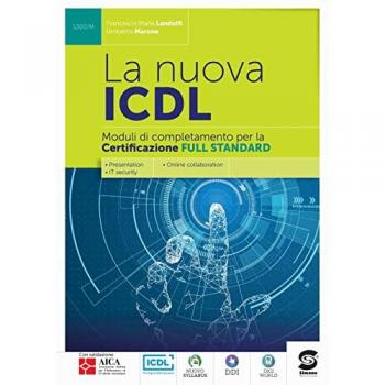 La nuova ICDL certificazione full standard. Per le Scuole superiori