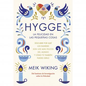 HYGGE. LA FELICIDAD EN LAS PEQUEÑAS COSAS