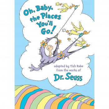 Oh, Baby, the Places You'll Go!