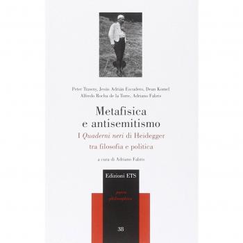 Metafisica e antisemitismo. I «Quaderni neri» di Heidegger tra filosofia e politica