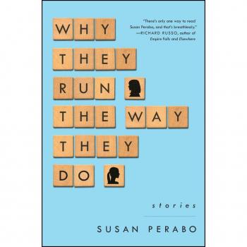 Why They Run the Way They Do by Susan Perabo