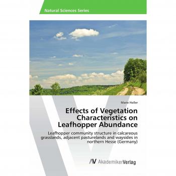 Holler, Marie: Effects of Vegetation Characteristics on Leafhopper Abundance