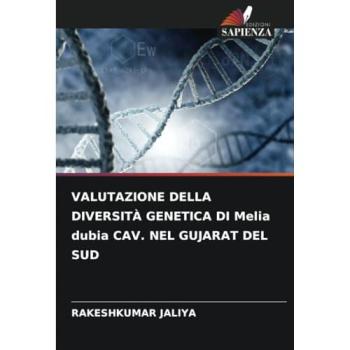Jaliya, Rakeshkumar: VALUTAZIONE DELLA DIVERSITÀ GENETICA DI Melia dubia CAV. NEL GUJARAT DEL SUD