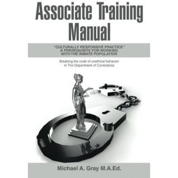 Associate Training Manual: Culturally Responsive Practice a Prerequisite for Working with the Inmate Population