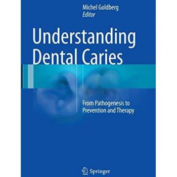 Understanding Dental Caries: From Pathogenesis to Prevention and Therapy