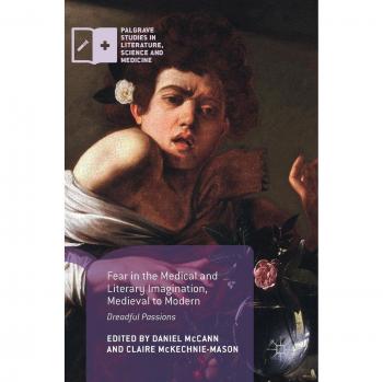 Fear in the Medical and Literary Imagination, Medieval to Modern