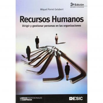 Recursos Humanos. Dirigir y gestionar personas en las organizaciones