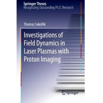 Investigations of Field Dynamics in Laser Plasmas with Proton Imaging (Springer Theses)