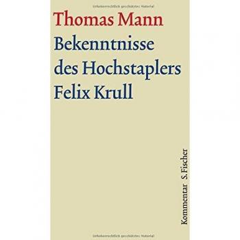 Bekenntnisse des Hochstaplers Felix Krull: Kommentar