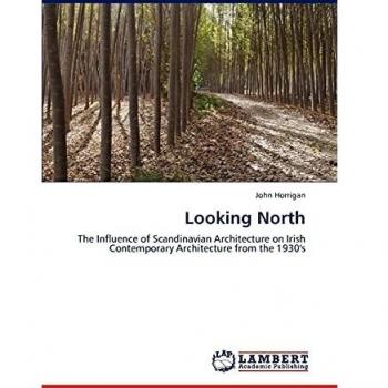 Looking North: The Influence of Scandinavian Architecture on Irish Contemporary Architecture from the 1930's