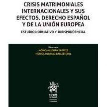 Crisis Matrimoniales Internacionales y sus Efectos. Derecho Español y de la Unión Europea