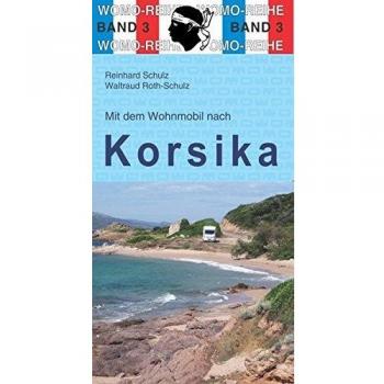 Mit dem Wohnmobil nach Korsika (Womo-Reihe)