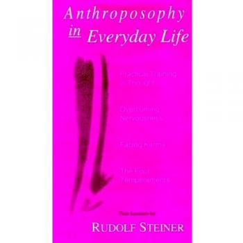 Anthroposophy in Everyday Life by Rudolf Steiner