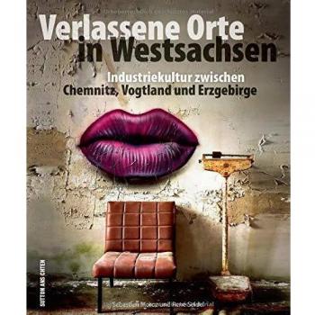 Verlassene Orte in Westsachsen