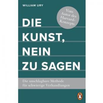 Die Kunst, Nein zu sagen: Die unschlagbare Methode für schwierige Verhandlungen
