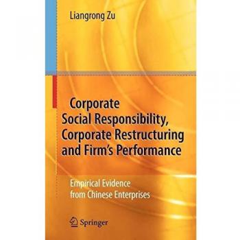 Corporate Social Responsibility, Corporate Restructuring and Firm's Performance: Empirical Evidence from Chinese Enterprises