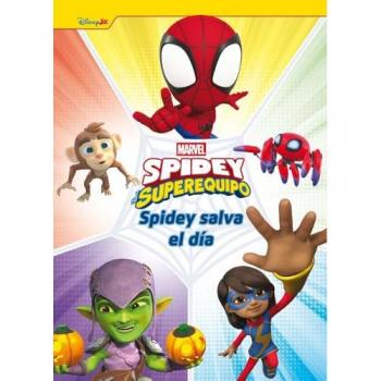 Spidey Y Su Superequipo. Spidey Salva El Día