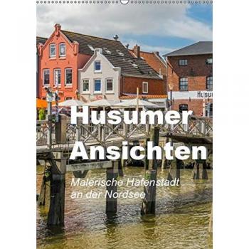 Husumer Ansichten, malerische Hafenstadt an der Nordsee