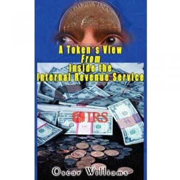 A tokens view from inside the internal revenue service paperback