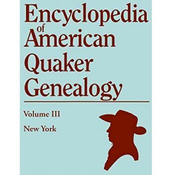 Encyclopedia of American Quaker Genealogy