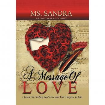 A Message Of Love: A Guide To Finding Real Love and Your Purpose In Life