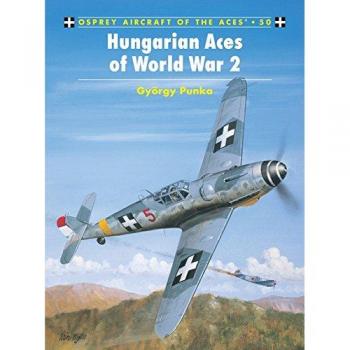Hungarian and Bulgarian Aces of World War 2