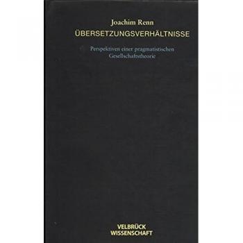ÃbersetzungsverhÃ¤ltnisse. Perspektiven einer pragmatistischen Gesellschaftstheorie