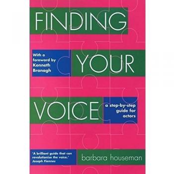 Finding Your Voice: A Complete Voice Training Manual for Actors