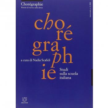 Chorégraphie. Rivista di ricerca sulla danza. Nuova serie. Studi sulla scuola italiana