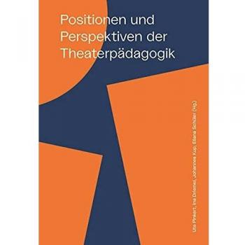 Positionen und Perspektiven der Theaterpädagogik