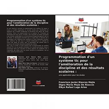 Programmation d'un système tic pour l'amélioration de la discipline et des résultats scolaires :: une application pour les écoles