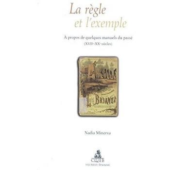La règle et l'exèmple. A propos de quelques manuels du passé