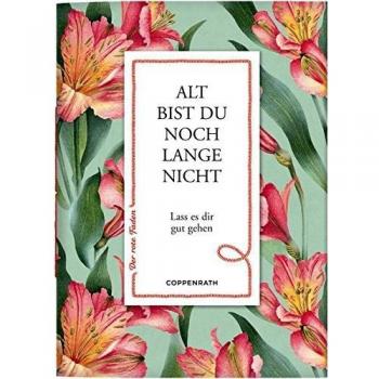 Alt bist du noch lange nicht: Lass es dir gut gehen (Der rote Faden)