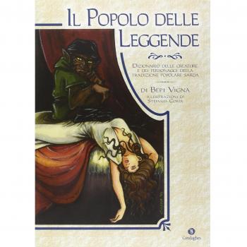 Il popolo delle leggende. Dizionario delle creature e dei personaggi della tradizione popolare sarda