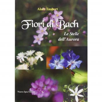 Fiori di Bach. Le stelle dell'aurora
