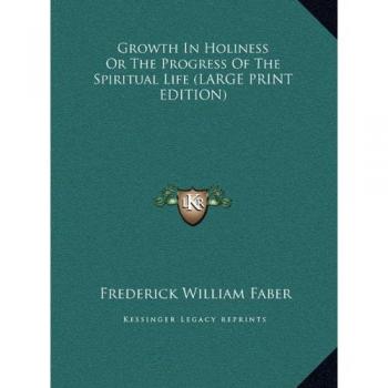 Growth In Holiness Or The Progress Of The Spiritual Life