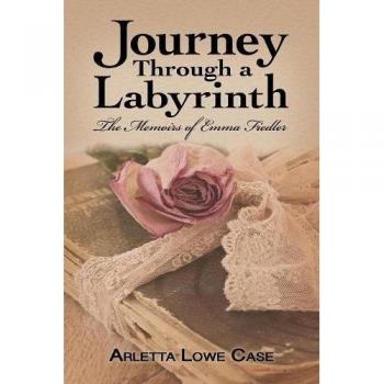 Journey Through a Labyrinth: The Memoirs of Emma Fieldler
