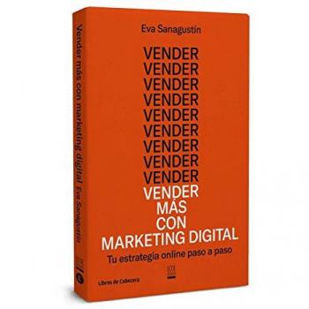 Vender más con marketing digital: Tu estrategia online paso a paso (Tapa blanda).